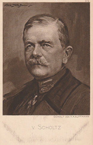 MILITARY WWI GERMAN GENERAL VON SCHOLTZ ARTIST VON H KAUFFMAN POSTCARD